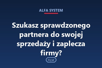 Szukasz sprawdzonego partnera do swojej sprzedaży i zaplecza firmy?