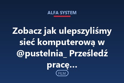 Zobacz jak ulepszyliśmy sieć komputerową w @pustelnia_ Prześledź pracę…